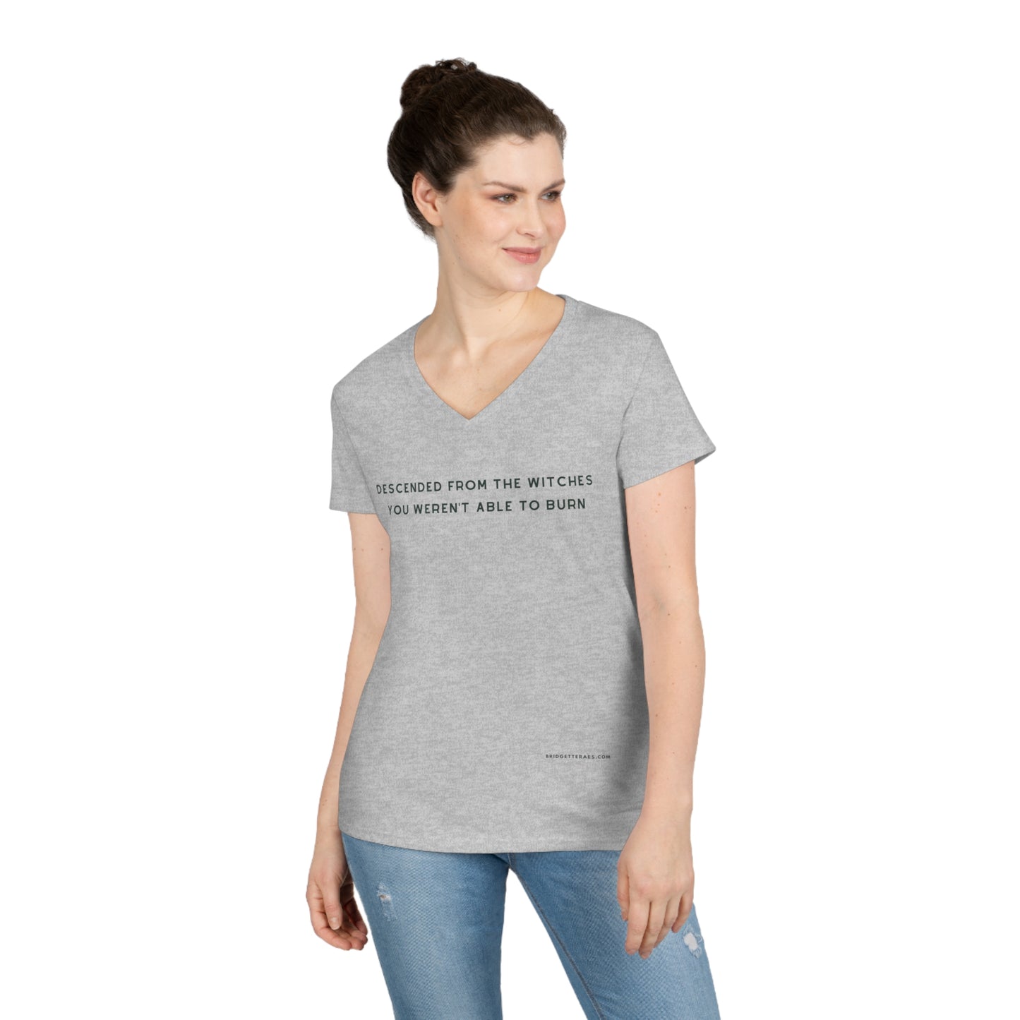 Descended From Witches You Weren't Able to Burn 100% Cotton V-Neck T-Shirt