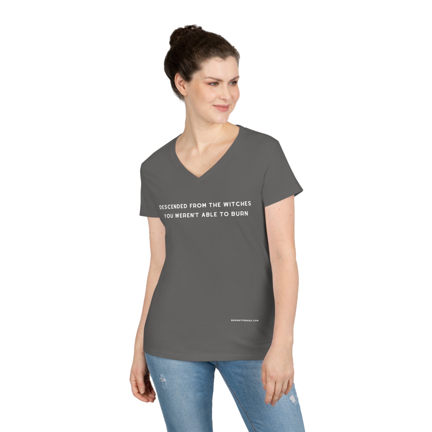 Descended From Witches You Weren't Able to Burn 100% Cotton V-Neck T-Shirt