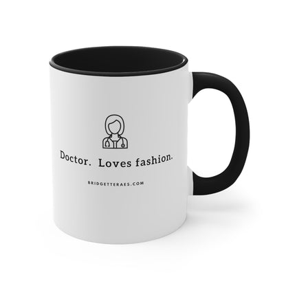 Doctor.  Loves Fashion. 11oz Accent Coffee Mug