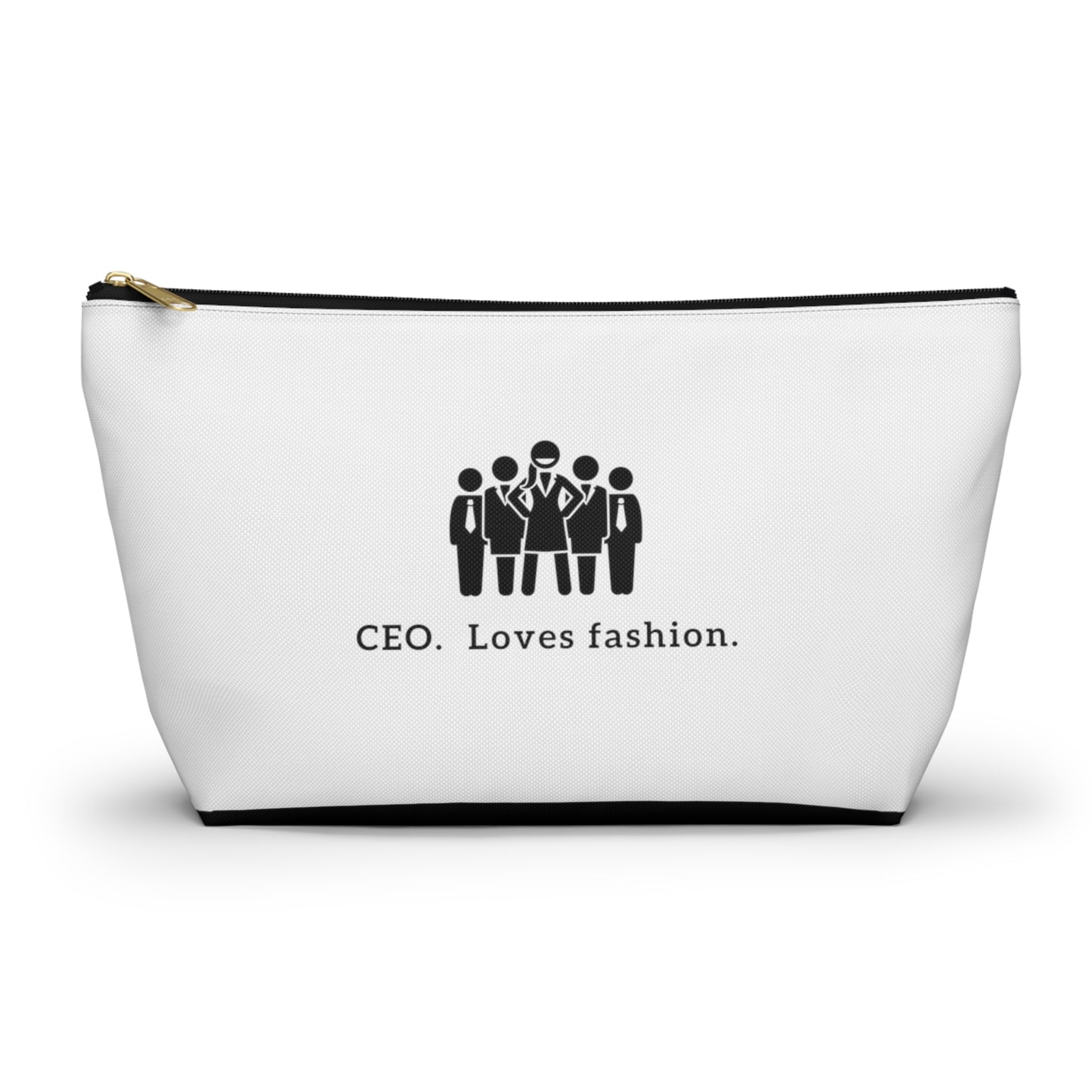 CEO. Loves Fashion. T-Bottom Pouch