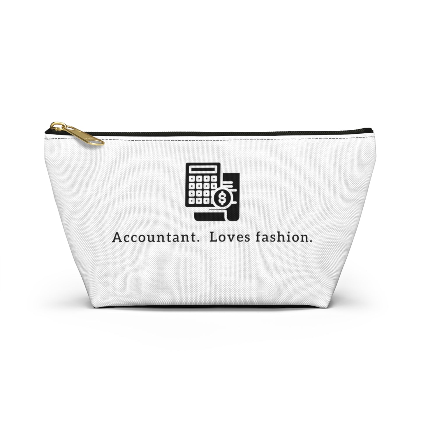 Accountant. Loves Fashion T-Bottom Pouch